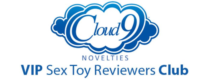 Join the Cloud 9 Novelties VIP Sex Toy Reviewers Club